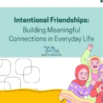 intentional-friendships:-building-meaningful-connections-in-everyday-life