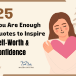 25-you-are-enough-quotes-to-inspire-self-worth-&-confidence