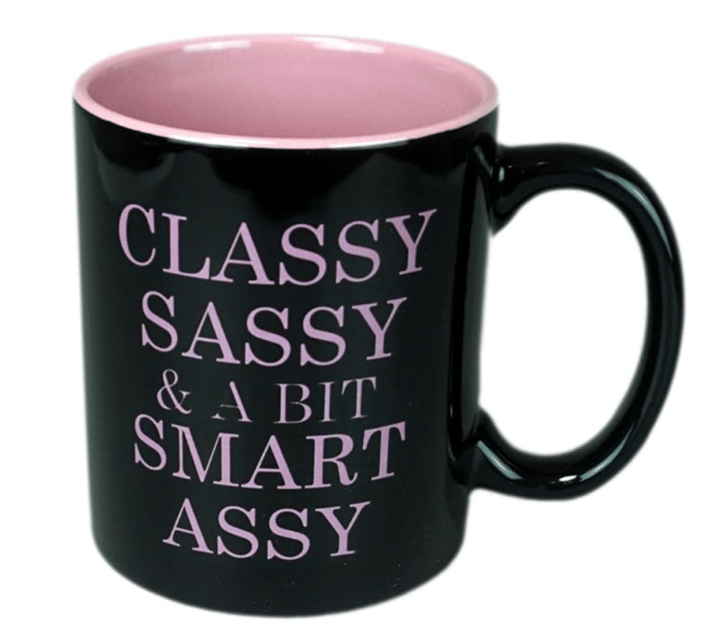 Funny Mugs Classy Sassy and A Bit Smart Assy Ceramic Coffee Mug